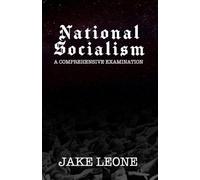 National Socialism: A Comprehensive Examination