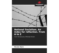 National Socialism. An index for reflection. From A to Z