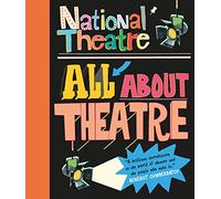 National Theatre: All About Theatre