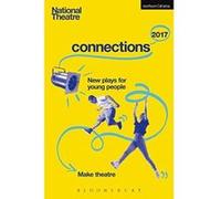 National Theatre Connections 2017: Three: #Yolo: Fomo: Status Update: Musical Differences: Extremism: the School Film: Zero for the Young Dudes!: the Snow Dragons: the Monstrum - [Livre en VO] Suhayla
