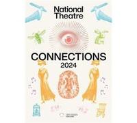 National Theatre Connections 2024 by Adebayo & Mojisola Author & Queen Mary & University of London & UK Adebayo Mojisola Author Queen Mary University of London UK (Auteur)