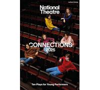 National Theatre Connections 2025: 10 Plays for Young Performers
