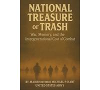 National Treasure: War, Memory, and the Intergenerational costs of Combat