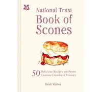 National Trust Book of Scones: 50 Delicious Recipes and Some Curious Crumbs of History