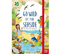 National Trust: Go Wild at the Seaside: An Adventure Handbook