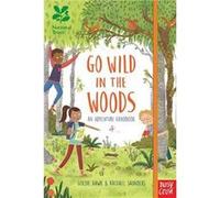 National Trust Go Wild in the Woods by Goldie Hawk Goldie Hawk, (Auteur)