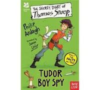 National Trust The Secret Diary of Thomas Snoop Tudor Boy Spy by Philip Ardagh Inconnu (Auteur)