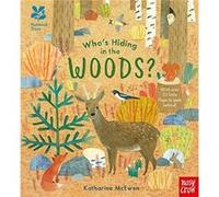 National Trust : Who's Hiding in the Woods? (Who's Hiding Here?) – Nosy Crow