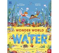 National Trust: Wonder World: Water: The Natural Science of Rain, Rivers and Oceans