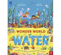 National Trust: Wonder World: Water: The Natural Science of Rain, Rivers and Oceans