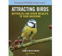 National Wildlife Federationr Attracting Birds Butterflies amp Other Wildlife to Your Backyard 2nd Edition by David Mizejewski David Mizejewski (Auteur)