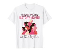 National Women’s History Month 2026 We Rise Together T-Shirt