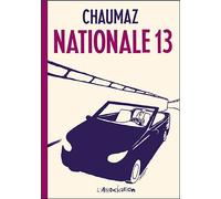 Nationale 13 - Chaumaz - L'association - broché - Bande dessinée