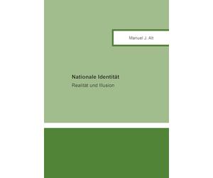 Nationale Identität: Realität und Illusion