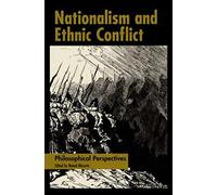 Nationalism And Ethnic Conflict: Philosophical Perspectives