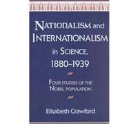 Nationalism and Internationalism in Science, 1880-1939 Elisabeth Crawford (Auteur)