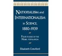 Nationalism and Internationalism in Science, 1880-1939 Elisabeth Crawford (Auteur)