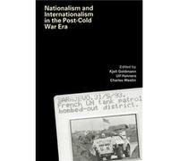 Nationalism and Internationalism in the PostCold War Era by Kjell Goldmann