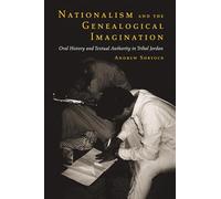 Nationalism and the Genealogical Imagination: Oral History and Textual Authority in Tribal Jordan (Comparative Studies on Muslim Societies)