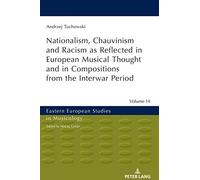 Nationalism, Chauvinism And Racism As Reflected In European Musical Thought And In Compositions From The Interwar Period