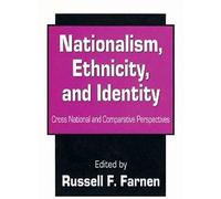Nationalism, Ethnicity, And Identity: Cross National And Comparative Perspectives