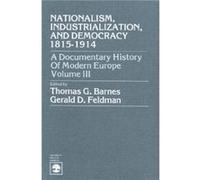 Nationalism Industrialization and Democracy 18151914