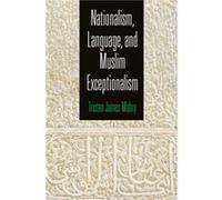 Nationalism Language and Muslim Exceptionalism by Tristan James Mabry Tristan James Mabry (Auteur)