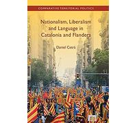 Nationalism, Liberalism And Language In Catalonia And Flanders