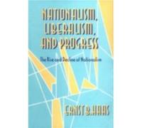 Nationalism Liberalism and Progress by Ernst B. Haas Ernst B. Haas (Auteur)