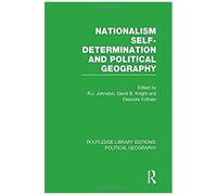 Nationalism, Self-Determination And Political Geography (Routledge Library Editions