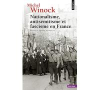 Nationalisme, Antisémitisme et Fascisme en France