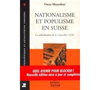Nationalisme Et Populisme En Suisse - La Radicalisation De La "Nouvelle" Udc