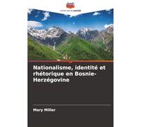 Nationalisme, identité et rhétorique en Bosnie-Herzégovine