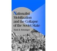 Nationalist Mobilization and the Collapse of the Soviet State, Cambridge Studies in Comparative Politics Mark R. Beissinger (Auteur)