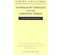 Nationalist Thought and the Colonial World Partha Chatterjee (Auteur)