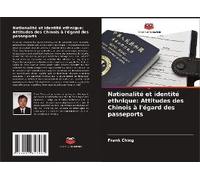 Nationalité Et Identité Ethnique: Attitudes Des Chinois À L'égard Des Passeports