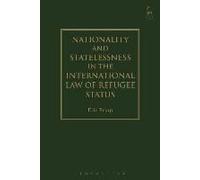 Nationality And Statelessness In The International Law Of Refugee Status