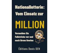 Nationallotterie: Vom Einsatz zur Million: Vermeiden Sie Fallstricke vor und nach Ihrem Gewinn
