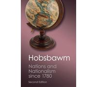 Nations and Nationalism since 1780: Programme, Myth, Reality-