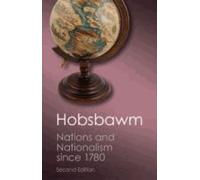Nations And Nationalism Since 1780 - Programme, Myth, Reality
