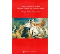 Nations, cultures et sociétés d'Europe centrale aux XIXe et XXe siècles Catherine Horel (Auteur)