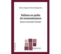 Nations en quête de reconnaissance Regards croisés Québec-Catalogne - Alain-G. Gagnon - Peter Lang - broché - Essai