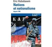 Nations et nationalisme depuis 1780 Eric Hobsbawm (Auteur), Dominique Peters (Traduction)