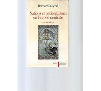 Nations et nationalismes en Europe centrale: XIXe-XXe siècle