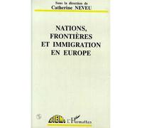 Nations, frontières et immigration en Europe - Catherine Neveu - L'harmattan - broché - Livre