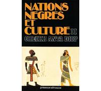 Nations nègres et culture: De l'Antiquité nègre égyptienne aux problèmes culturels de l'Afrique noire d'aujourd'hui