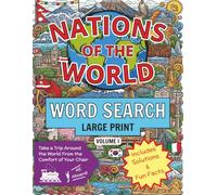 Nations of the World Word Search Large Print Volume 1: Take a Trip Around the World From the Comfort of Your Chair