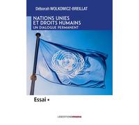 Nations-Unies et Droits Humains Un dialogue permanent - Déborah Wolkowicz-Breillat - Ovadia Eds - broché - Essai
