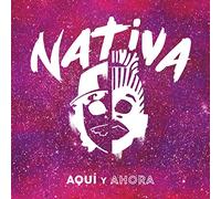 Nativa - Aqui Y Ahora [Import]