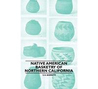 Native American Basketry Of Northern California